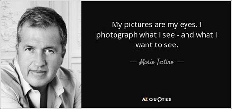 mario testino burberry quotes|30 Best Mario Testino Quotes With Image .